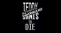 Русификатор для Teddy Wants To Die