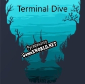 Русификатор для Terminal Dive