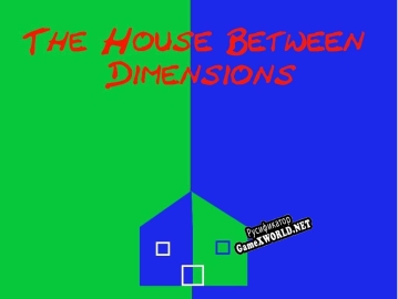 Русификатор для The House Between Dimensions