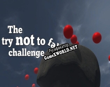 Русификатор для The try not to fall challenge