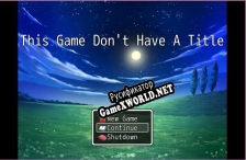 Русификатор для This game doesnt have a Title