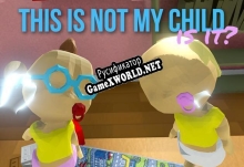 Русификатор для This is Not My Child