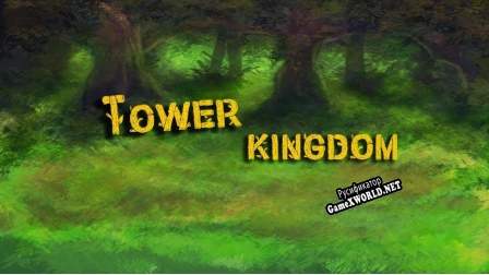 Русификатор для Tower Kingdon