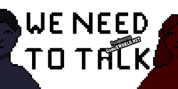 Русификатор для We Need to Talk (OwenM45)