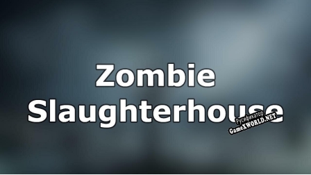Русификатор для Zombie Slaughterhouse