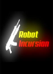 Robot Incursion: Читы, Трейнер +7 [MrAntiFan]