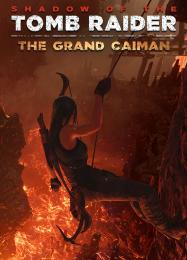 Shadow of the Tomb Raider - The Grand Caiman: Читы, Трейнер +9 [dR.oLLe]